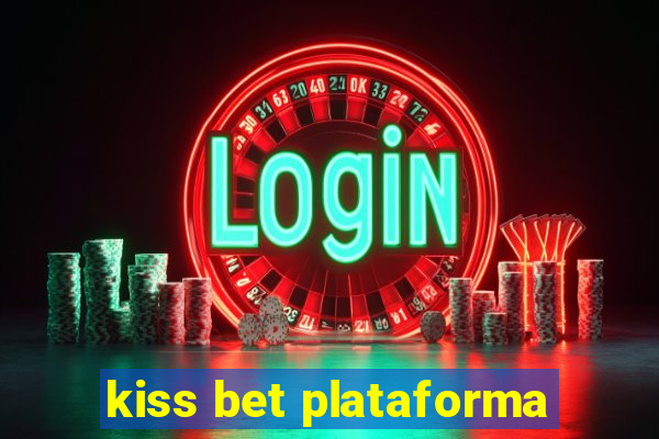 kiss bet plataforma